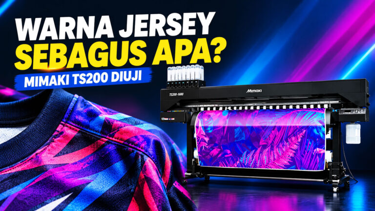 Mimaki TS200 untuk Cetak Jersey